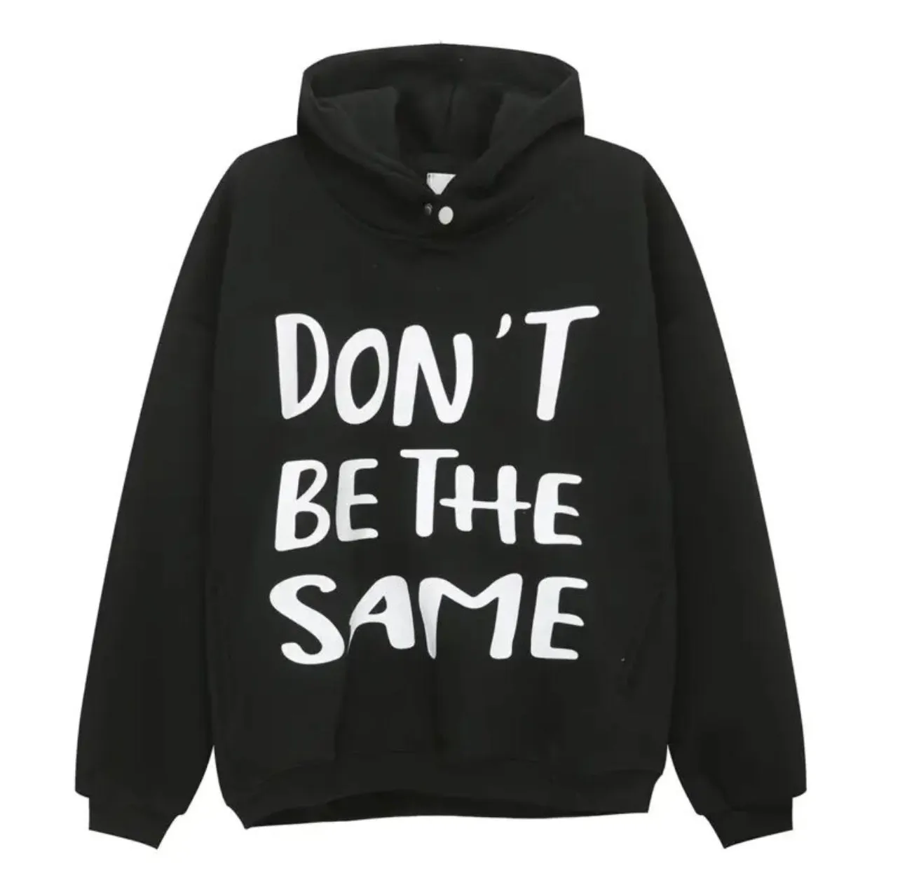 'Don't Be The Same ".....,Hoodie