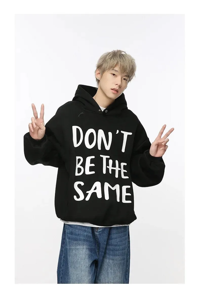 'Don't Be The Same ".....,Hoodie