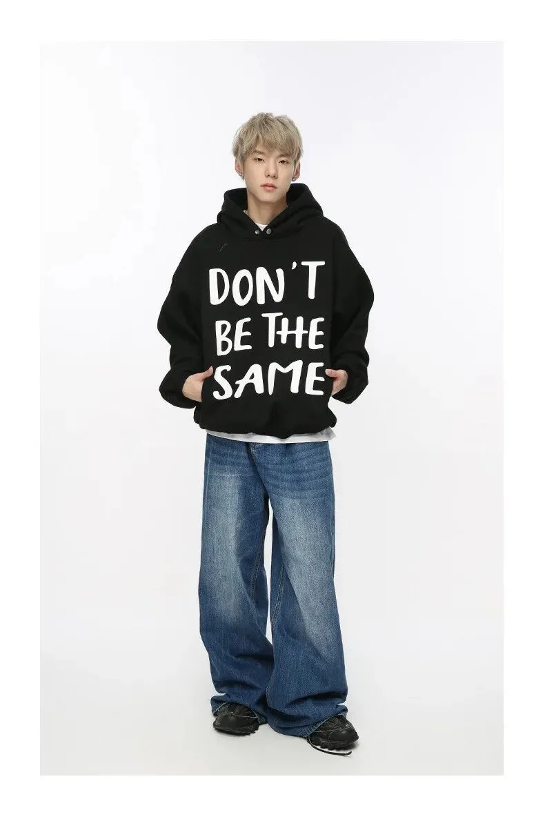 'Don't Be The Same ".....,Hoodie