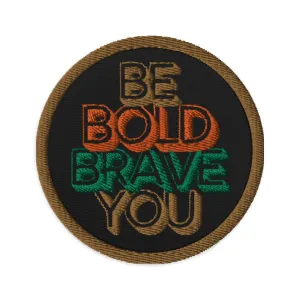 Durable twill fabric Iron On Embroidered BE BOLD BRAVE YOU Patch